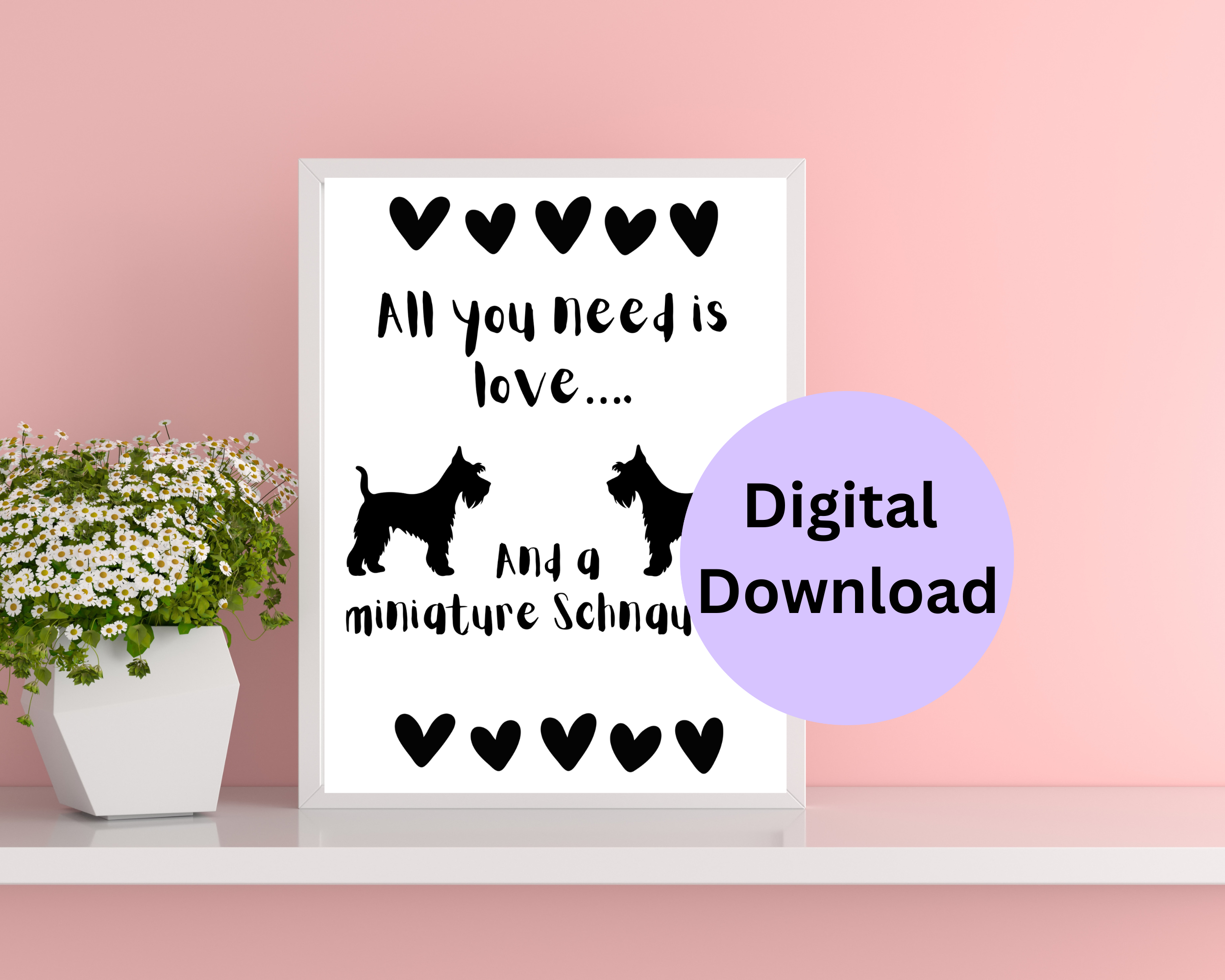 All you need is a miniature Schnauzer