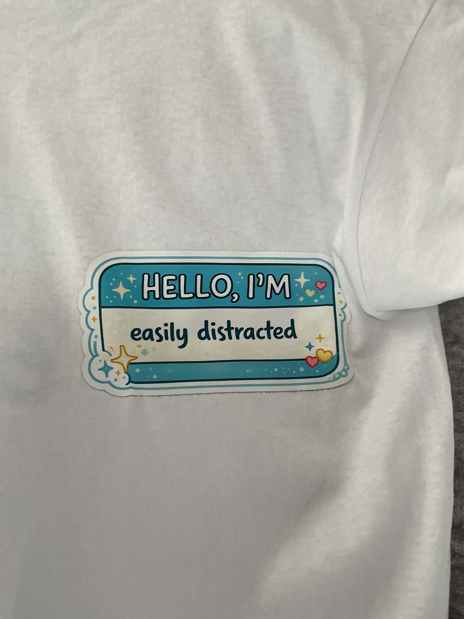 Hello I’m Easily Distracted Women’s T-shirt
